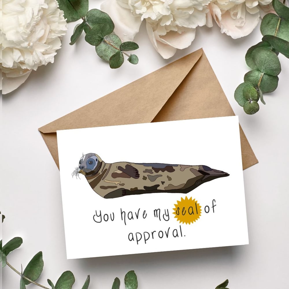 "You have my seal of approval" Seal Pun Greeting Card 4.2" x 5.5"