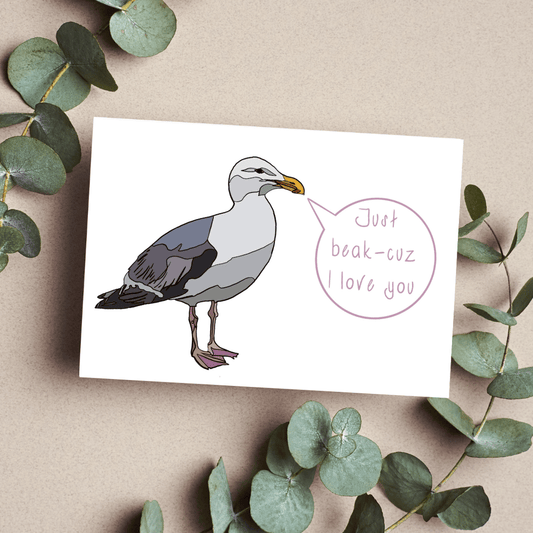 Just Beak-Cuz I Love You - Seagull 4.2" x 5.5" Greeting Card
