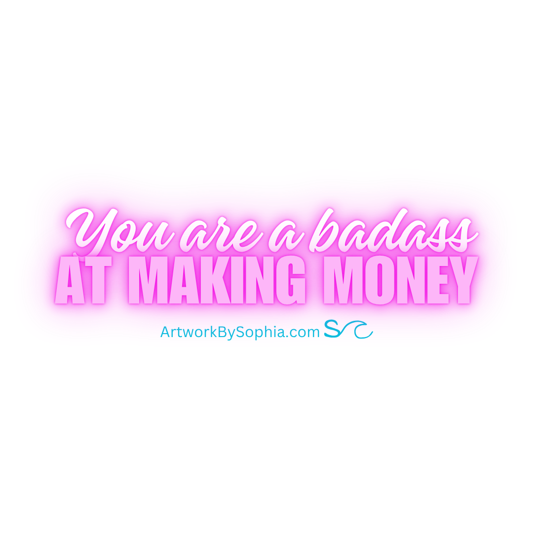 You Are a Badass at Making Money - 3in - Mantra - Vinyl Sticker