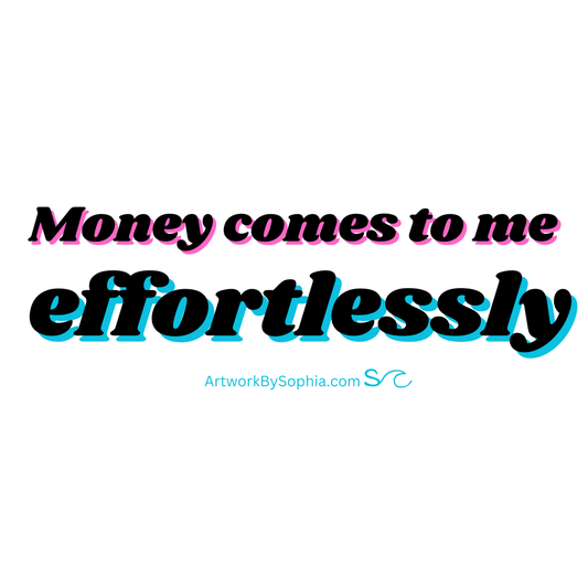 Money Comes To Me Effortlessly - Money Mantra Sticker 3in