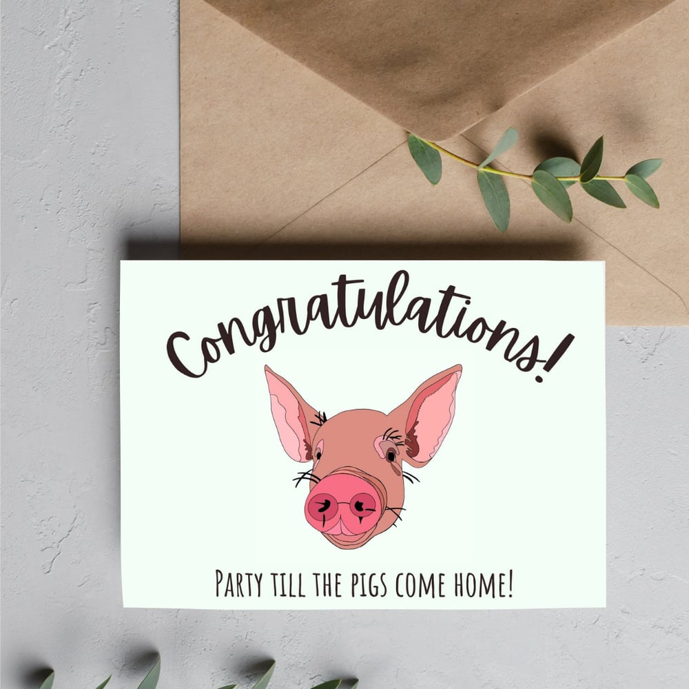 Congratulations! Party till the pigs come home! Card