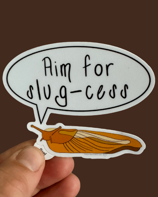 Aim For Slug-cess - Banana Slug Sticker 3in