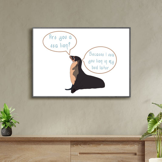 "Are you a sea lion?" Print