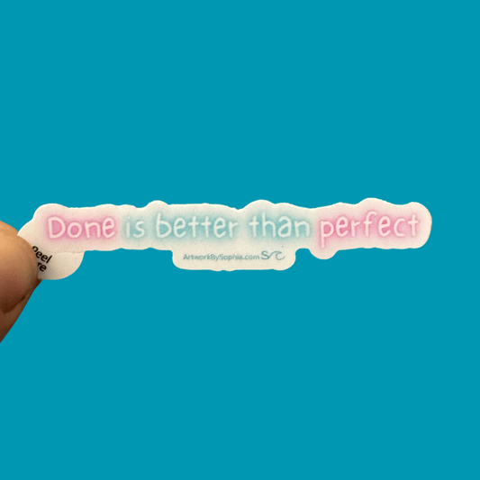 Done Is Better Than Perfect Sticker ✨