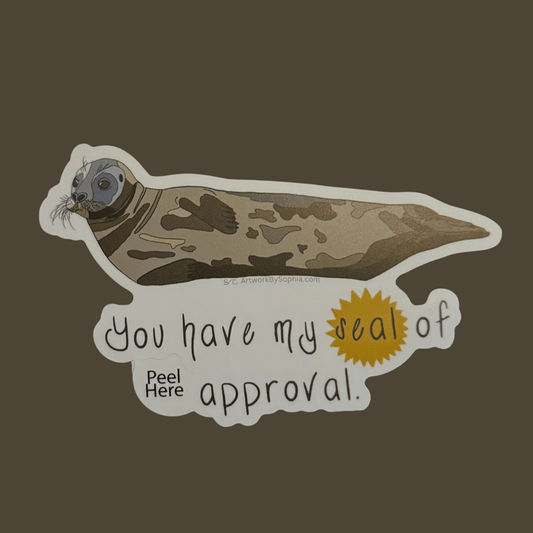 You Have My Seal Of Approval - Seal Pun Sticker 5in