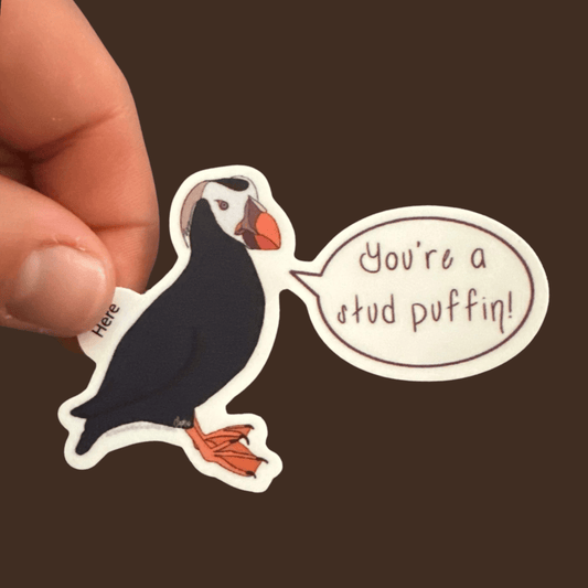 You're A Stud Puffin! - Puffin Pun Sticker 3in