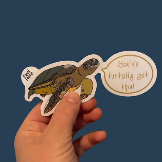 You've Turtally Got This! - Sea Turtle Pun Sticker 5in